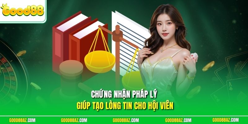 Chứng nhận pháp lý giúp tạo lòng tin cho hội viên
