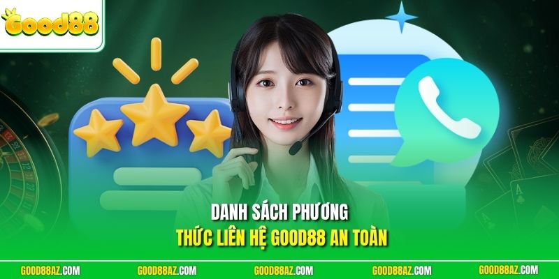 Danh sách phương thức liên hệ Good88 an toàn