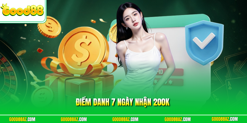 Điểm danh 7 ngày nhận 200k