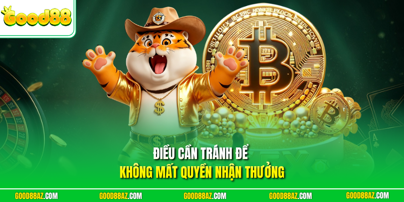 Điều cần tránh để không mất quyền nhận thưởng