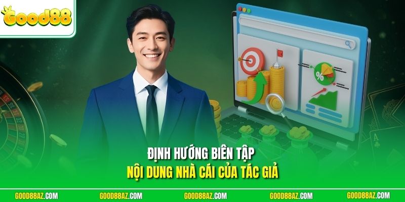 Định hướng biên tập nội dung nhà cái của tác giả