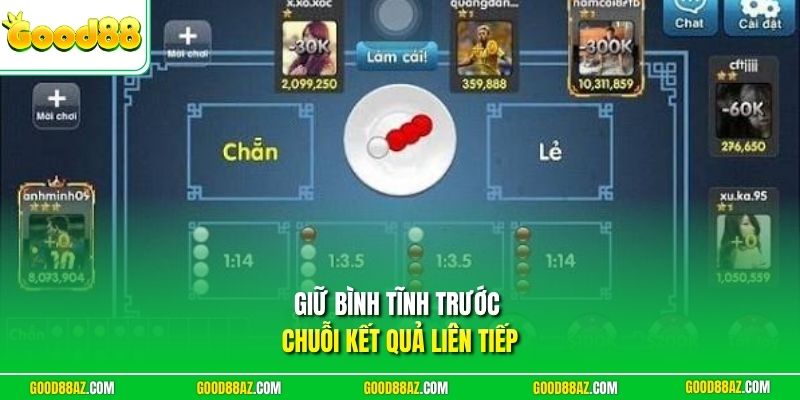 Giữ bình tĩnh trước chuỗi kết quả liên tiếp