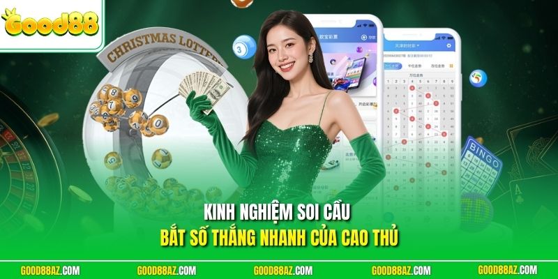 Kinh nghiệm soi cầu bắt số thắng nhanh của cao thủ
