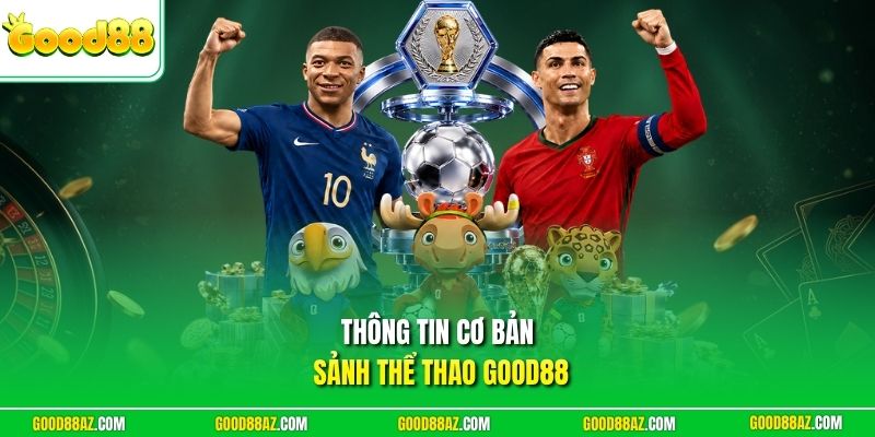 Thông tin cơ bản sảnh thể thao Good88